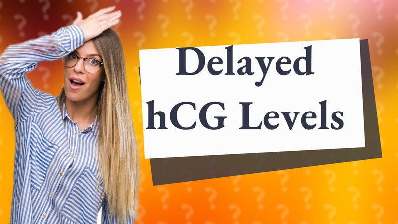 Delayed hCG Levels