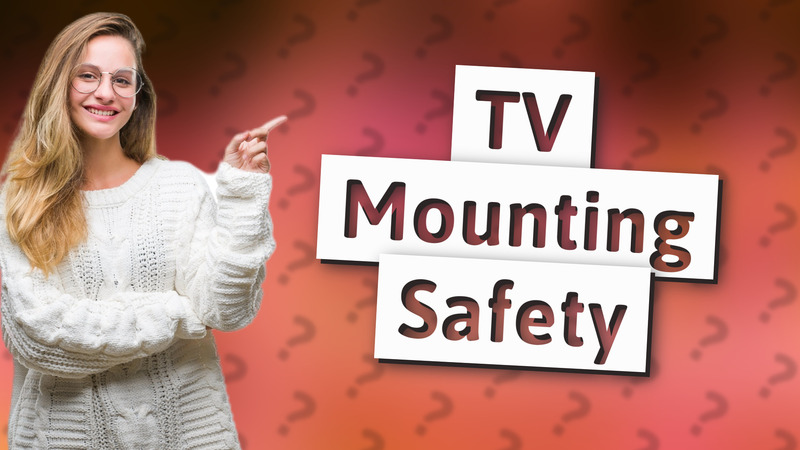 TV Mounting Safety