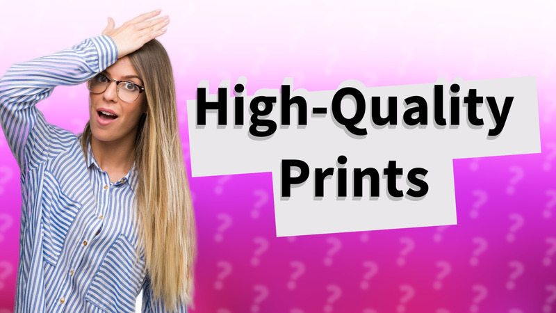 High-Quality Prints