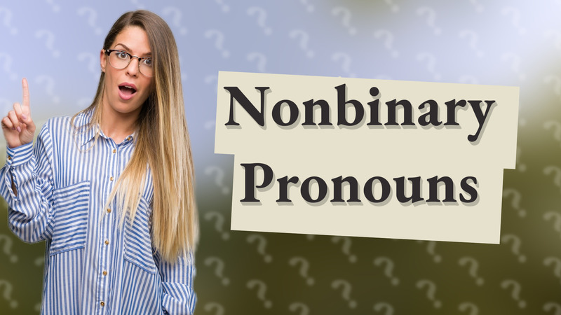 Nonbinary Pronouns