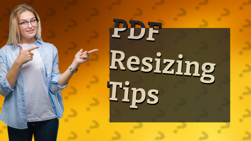 PDF Resizing Tips
