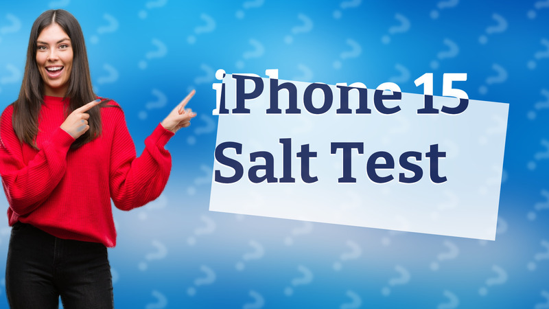 iPhone 15 Salt Test
