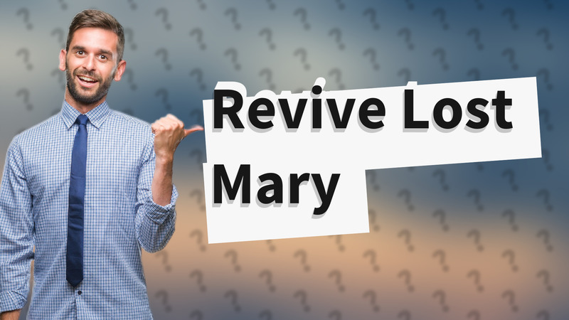 Revive Lost Mary