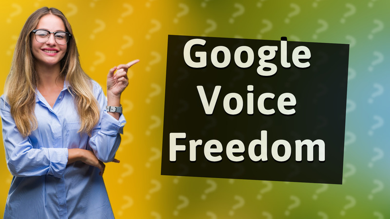 Google Voice Freedom