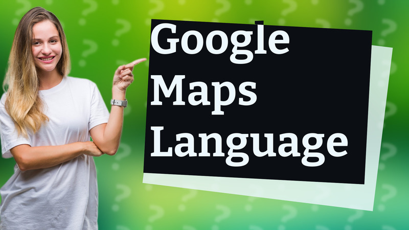 Google Maps Language