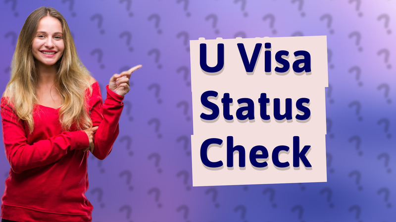U Visa Status Check