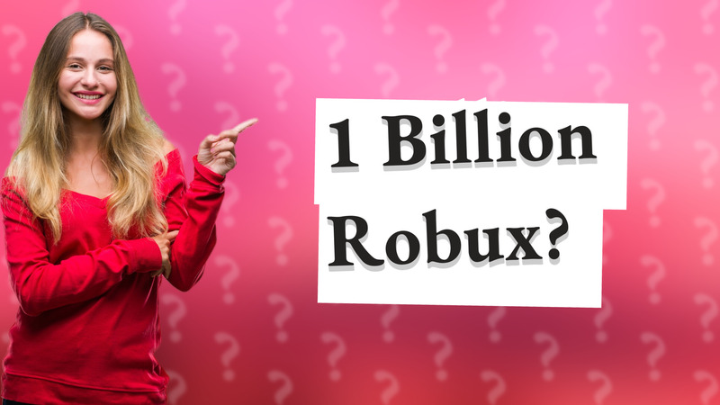 1 Billion Robux?