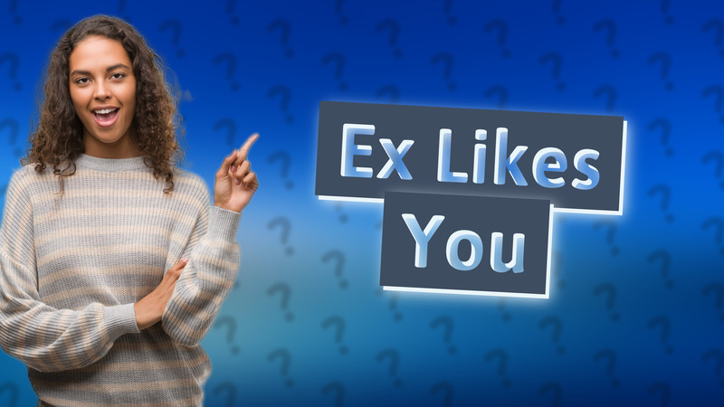 Ex Likes You