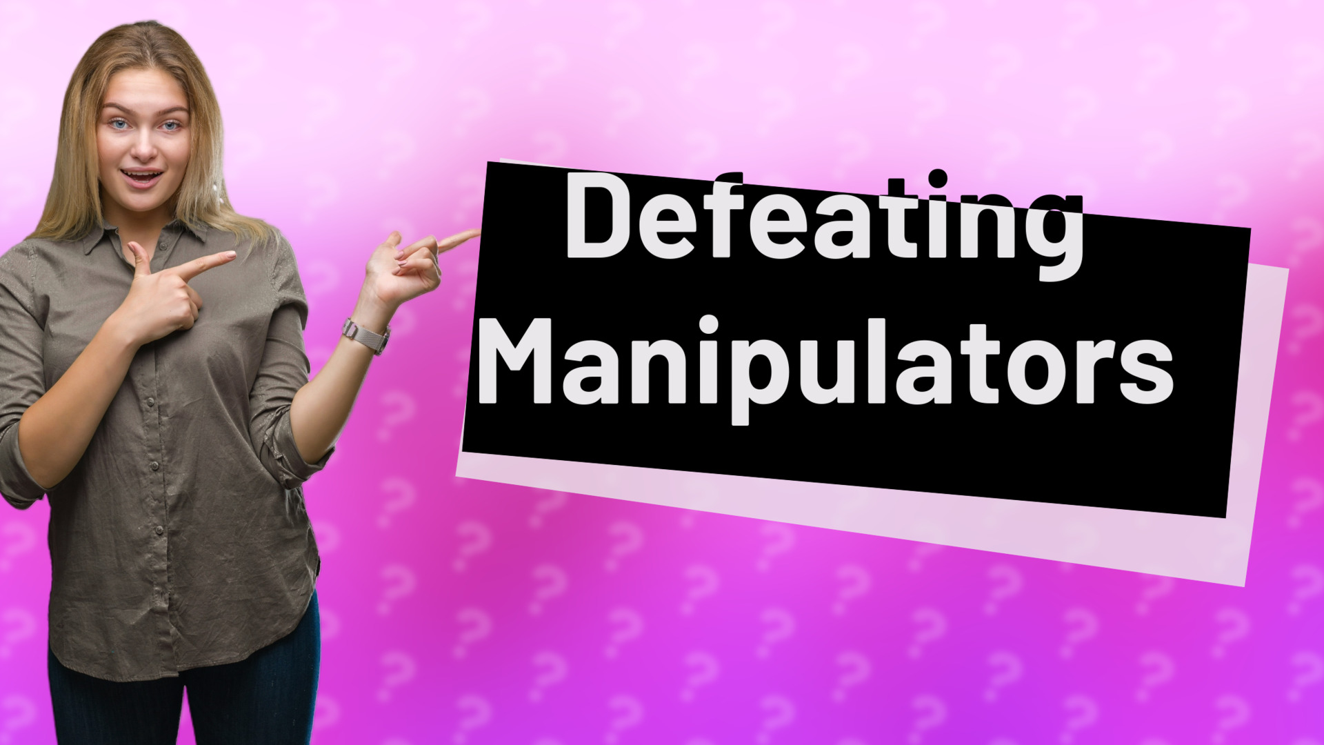 Defeating Manipulators