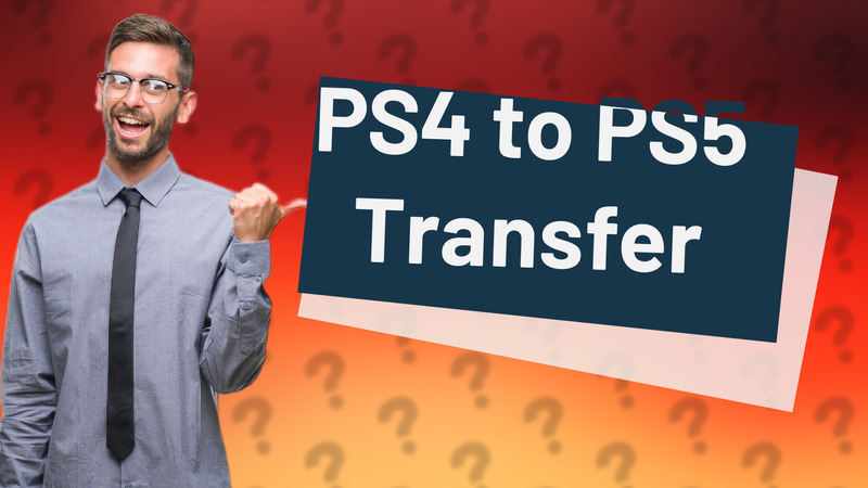 PS4 to PS5 Transfer