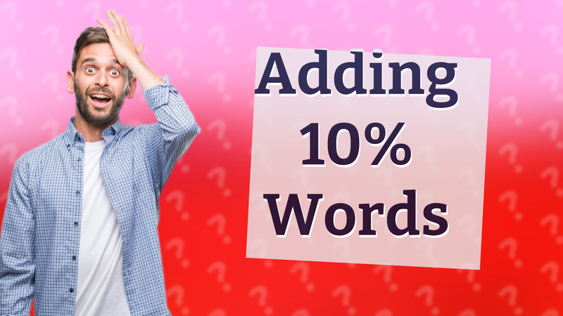 Adding 10% Words