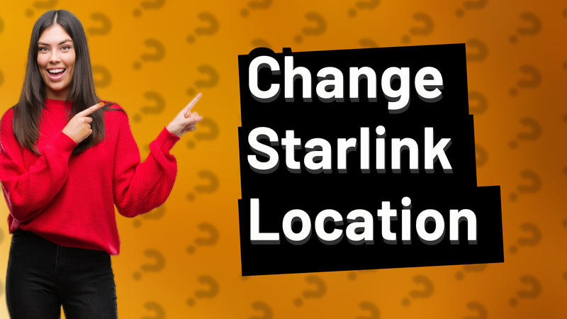 Change Starlink Location