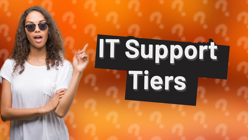 IT Support Tiers