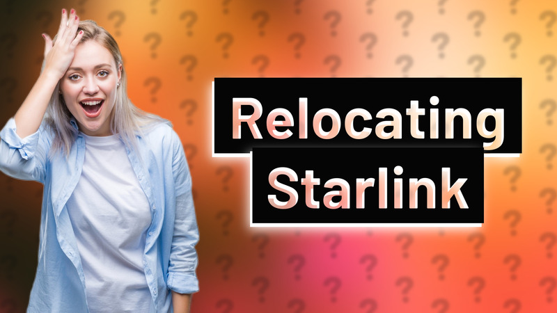 Relocating Starlink