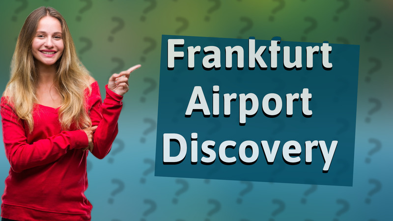 Frankfurt Airport Discovery