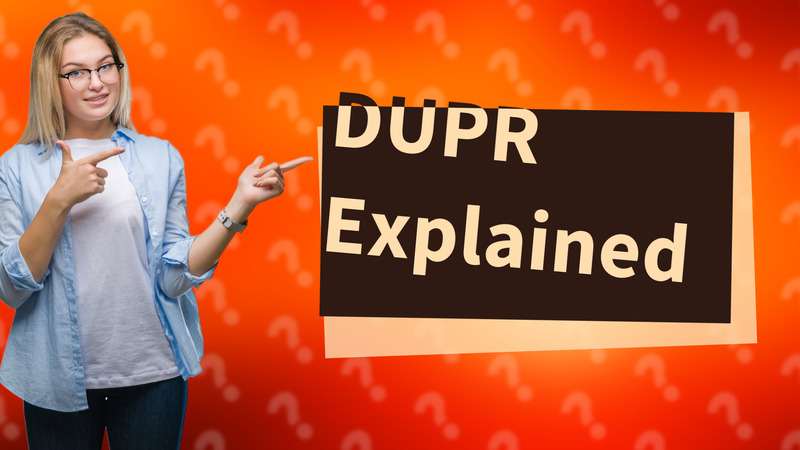 DUPR Explained