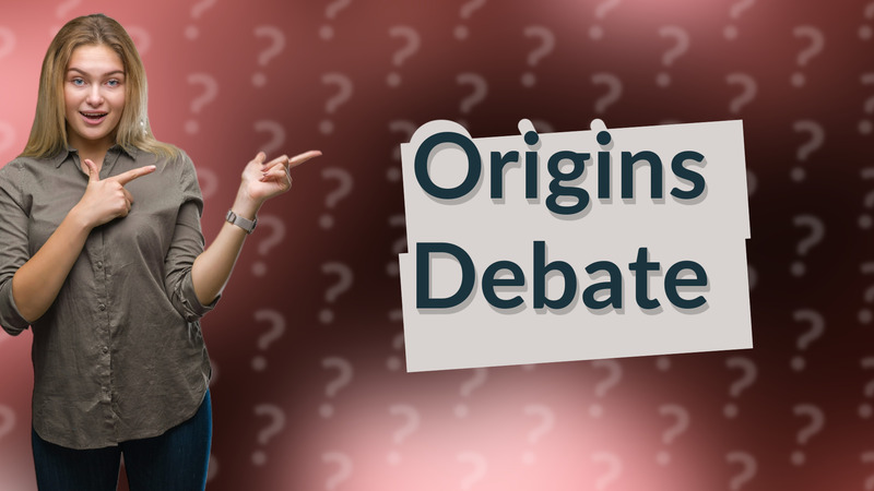Origins Debate