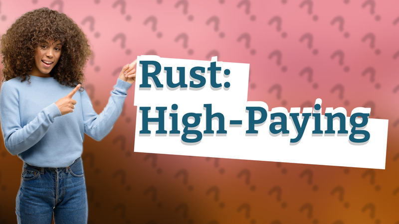 Rust: High-Paying