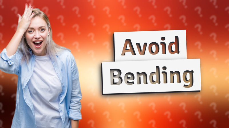 Avoid Bending