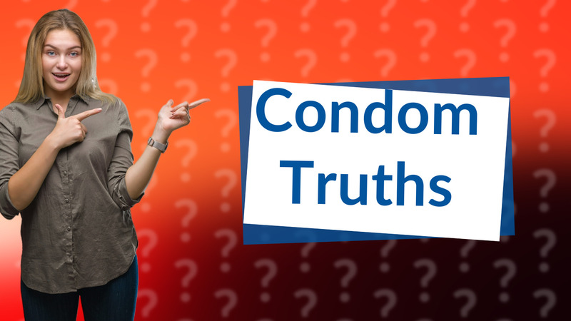 Condom Truths