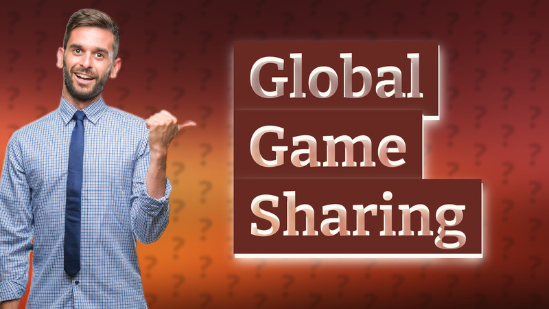 Global Game Sharing