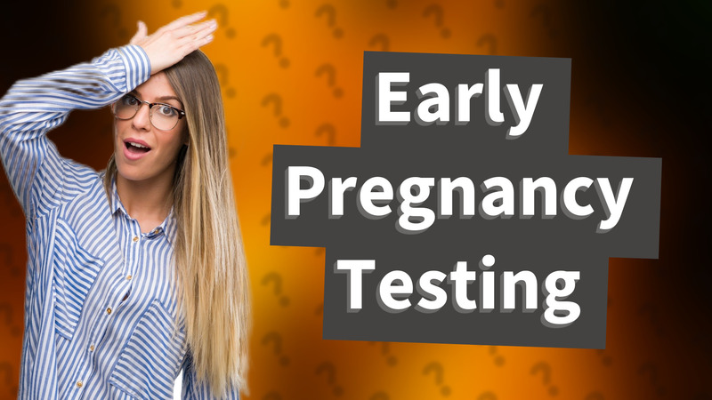 Early Pregnancy Testing