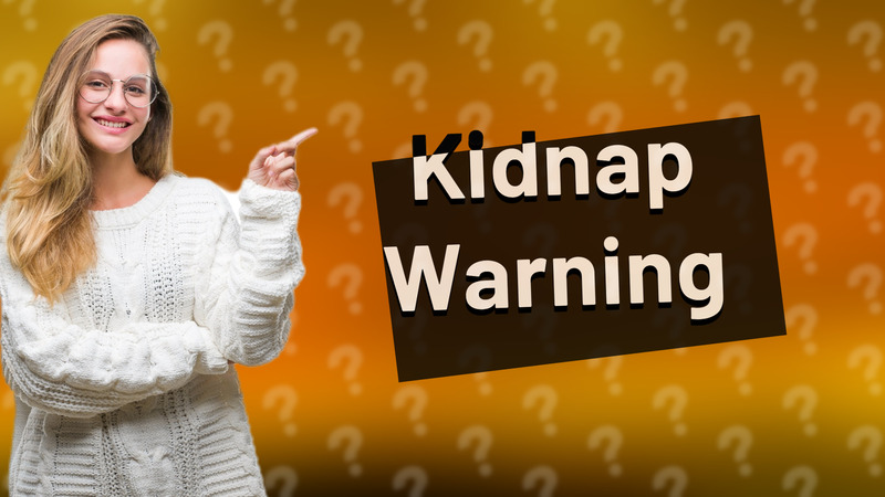 Kidnap Warning