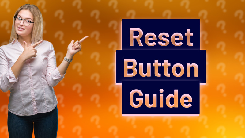 Reset Button Guide