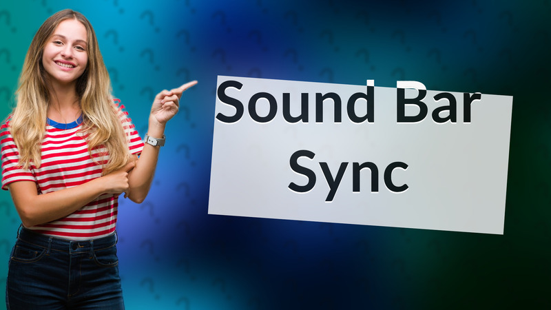 Sound Bar Sync