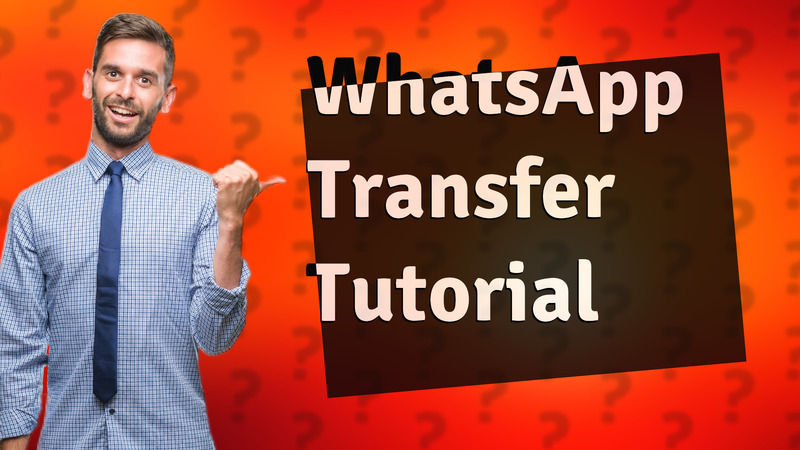 WhatsApp Transfer Tutorial