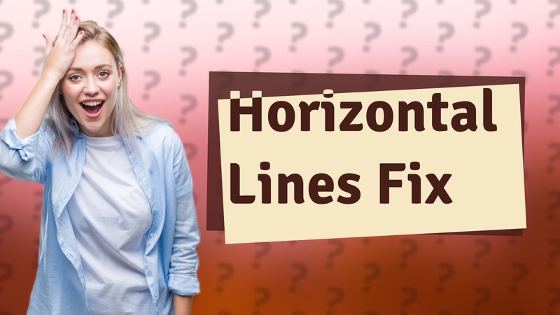 Horizontal Lines Fix