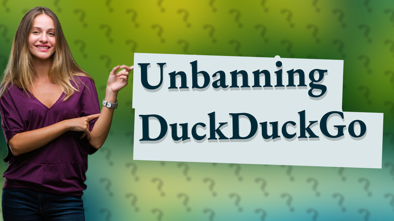 Unbanning DuckDuckGo