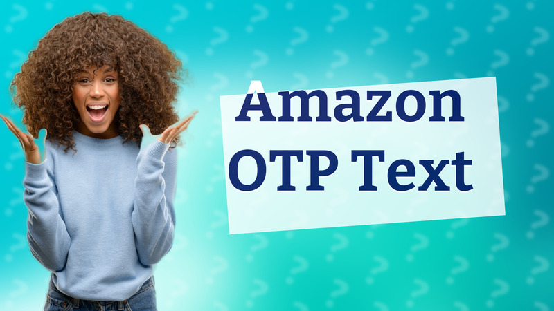 Amazon OTP Text