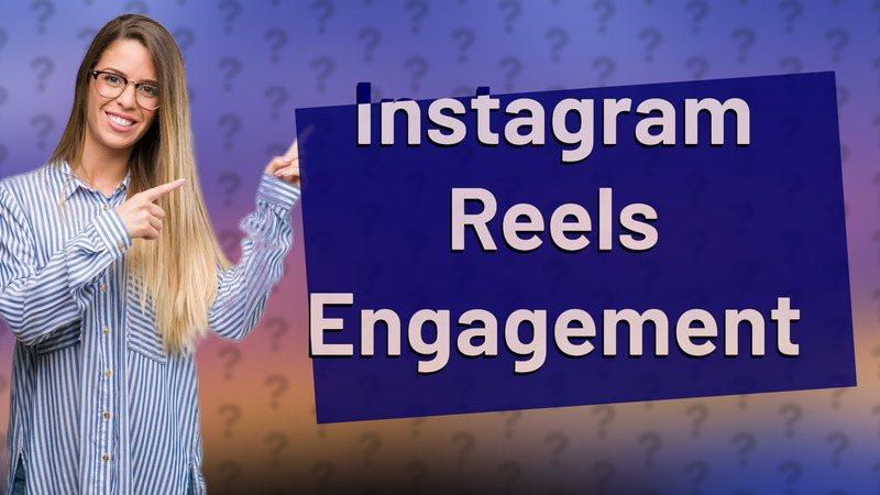 Instagram Reels Engagement