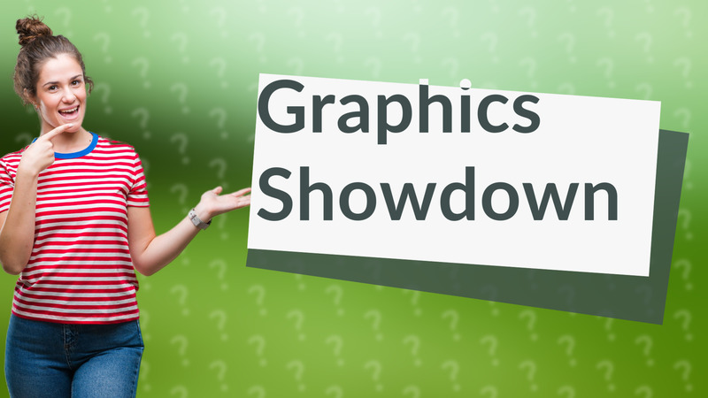Graphics Showdown