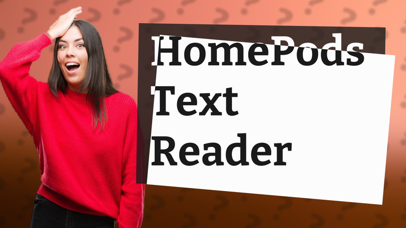 HomePods Text Reader