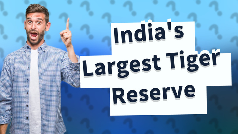 India's Largest Tiger Reserve