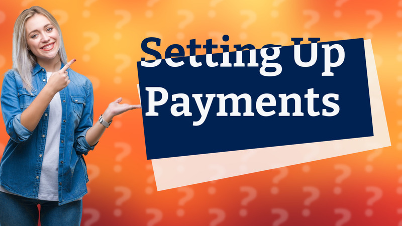 Setting Up Payments