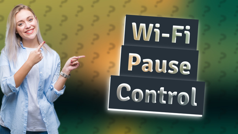 Wi-Fi Pause Control