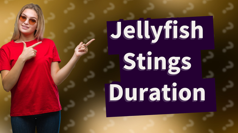 Jellyfish Stings Duration