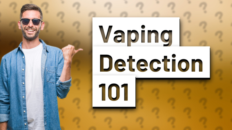 Vaping Detection 101