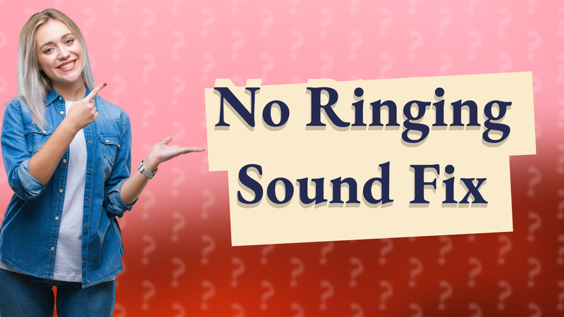 No Ringing Sound Fix