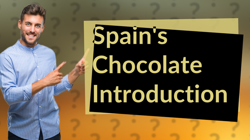 Spain's Chocolate Introduction