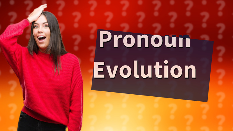 Pronoun Evolution
