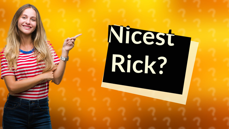 Nicest Rick?
