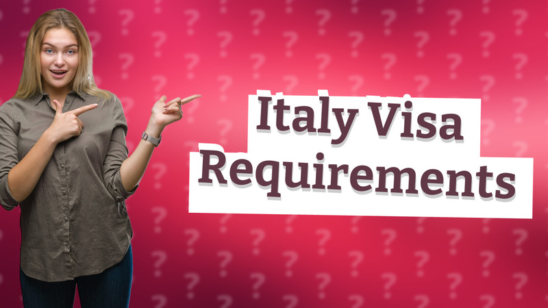 Italy Visa Requirements