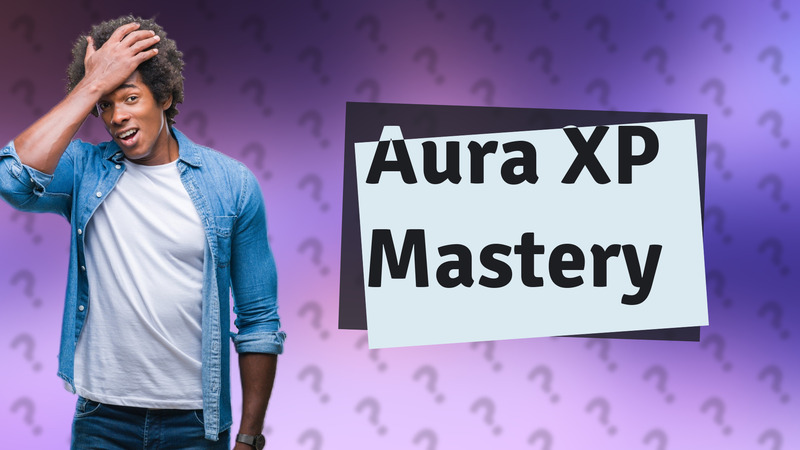 Aura XP Mastery