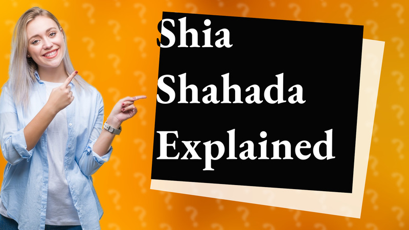 Shia Shahada Explained