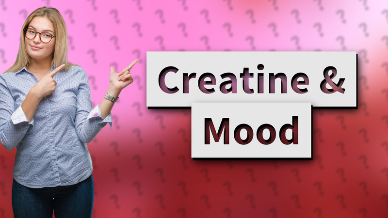 Creatine & Mood