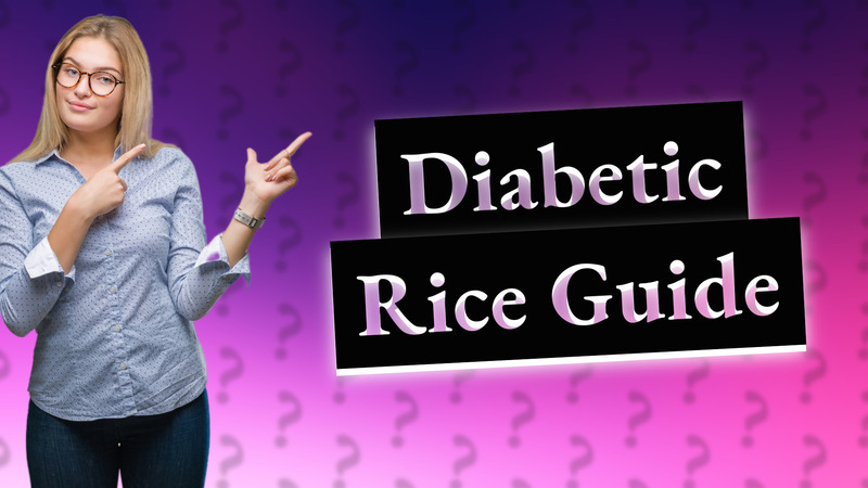 Diabetic Rice Guide